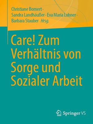 cover image of Care! Zum Verhältnis von Sorge und Sozialer Arbeit